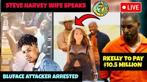 Steve Harvey Wife Majorie Address Cheating|RKelly Victims Win $10.5M|Blueface Stab Attacker Charged