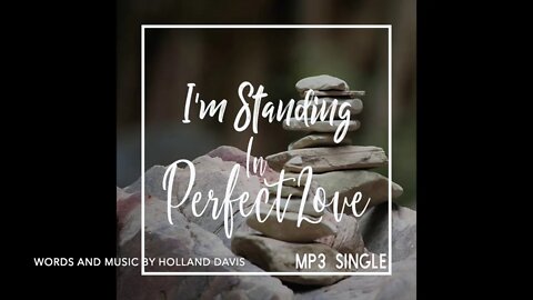 I'm Standing (In Perfect Love)