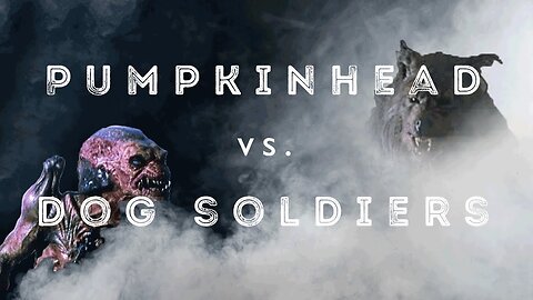 Pumpkinhead vs. Dog Soldier | Movie Monster Matchups