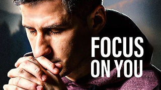 FOCUS ON YOU - Powerful Motivational Speeches ft. Jordan Peterson