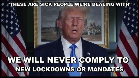 THEY DON'T GIVE A FUCK ABOUT YOU - TRUMP SAYS WE WILL NEVER COMPLY TO MORE LOCKDOWNS AND MANDATES