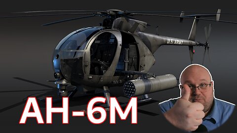 Breaking Eggs ~ AH-6M Devblog [War Thunder Sky Guardians Update]