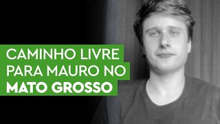 No Mato Grosso, caminho livre para Mauro Mendes