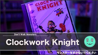 Clockwork Knight - SEGA's Toy Story BEFORE Toy Story