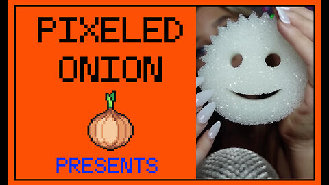 Pixeled Onion Presents - ASMR | 20 Minutes of Assorted Triggers for Sleep 😴