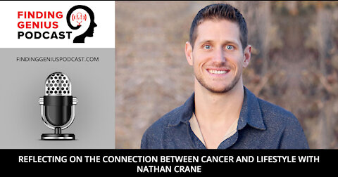 Reflecting On the Connection Between Cancer and Lifestyle with Nathan Crane