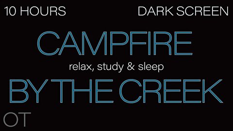 Campfire by the River| Relaxing Fireplace & Nature Sounds for Sleeping| Studying| BLACK SCREEN