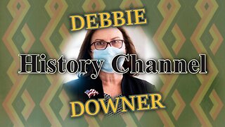 Debbie Downer History Channel - Yo Nebraska Member of Congress Jokes