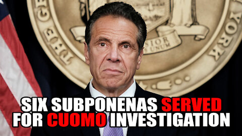 Six Subpoenas Served for Cuomo Investigation