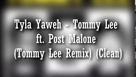 Tyla Yaweh - Tommy Lee ft. Post Malone (Tommy Lee Remix) (Clean)