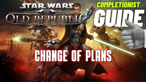 Change of Plans Star Wars the Old Republic