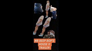 MR BEEP BOP’S HOUSE II TRAILER read description