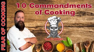 Fear of Cooking Ten Commandments - Follow these rules and be a better cook!