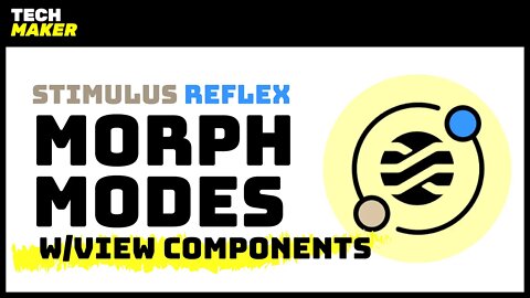 Stimulus Reflex Morph Modes | Selector Morphs with Rails View Components