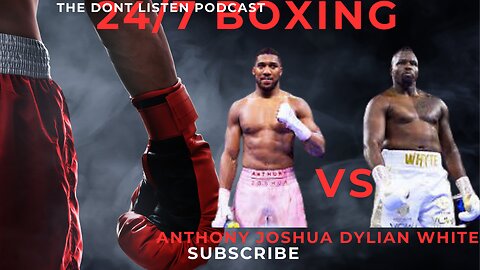 Anthony Joshua vs Dylian White 24/7 boxing