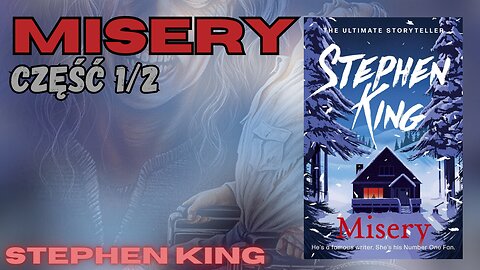 Misery Część 2/2 - Stephen King | Audiobook PL kryminał, sensacja, thriller