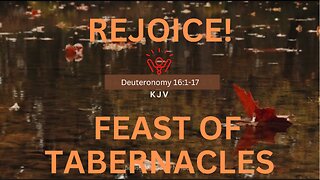 REJOICE! Feast Of Tabernacles | Torah Daily - Deuteronomy 16:1-17