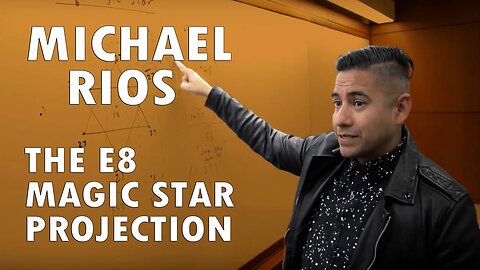 Michael Rios - The E8 Magic Star Projection