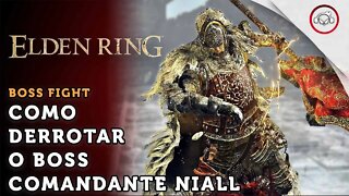Elden Ring, Boss Fight, Como derrotar o Boss Comandante Niall | super dica PT-BR