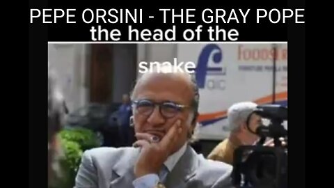 Head of the Snake - Pepe Orsini, The Grey Pope - aka Domenico Napoleone Orsini