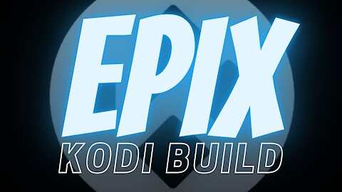 EASY STEPS TO INSTALL THE BEST KODI 19.1 BUILD (EPIX KODI BUILD) - 2023 GUIDE