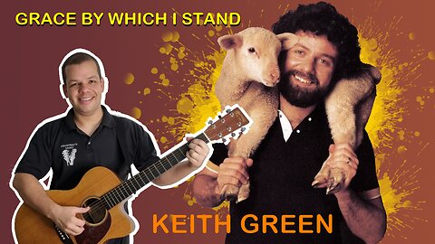 Como tocar GRACE BY WHICH I STAND (Keith Green) - Aula completa + PDF