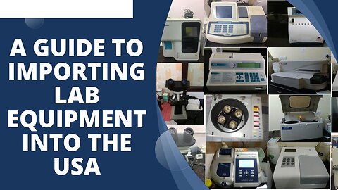 The Complete Importing Process for Laboratory Equipment into the USA