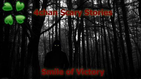 4Chan Scary Stories :: Smile of Victory