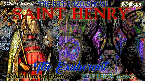 FES49 | Saint Henry the Exuberant