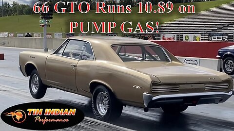 1966 Pontiac GTO runs runs 10.89 at 123.97 mph on PUMP GAS