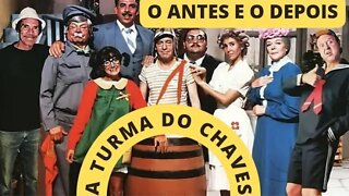 ATORES DO SERIADO CHAVES... O ANTES E O DEPOIS E OS FALECIDOS🤲