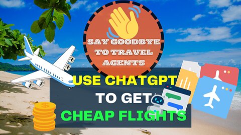 2023 | Say Goodbye👋 To Travel Agents | Now ChatGPT Can Get For You Cheapest Flight ✈️ Tickets