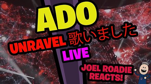 【LIVE映像】unravel 日本武道館 2023.8.30【Ado】- Roadie Reacts