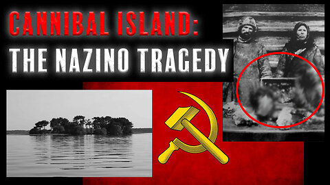 The Nazino Tragedy: Stalin's Cannibal Island Experiment