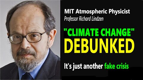 MIT Scientist Debunks Fake Climate Crisis