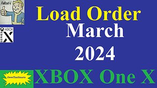 Fallout 4: XBOX One X - Load Order - March 2024