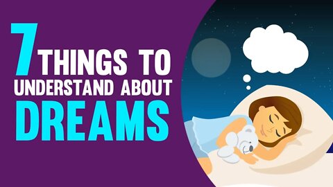 7 Truths About Dreams and How To Interpret Them