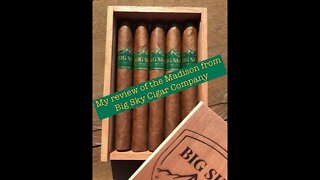 My cigar review of the The Madison from Big Sky Cigar Company