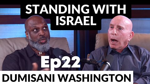 Ep22 with Dumisani Washington - Founder of The Institute for Black Solidarity with Israel