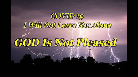 COVID 19 - Health Officials Stop Playing with People: GOD Is Not Pleased