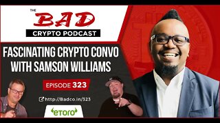 Fascinating Crypto Convo with Samson Williams