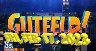 Gutfeld 02-17-2023