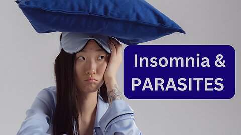 Insomnia When You Cleanse Parasites
