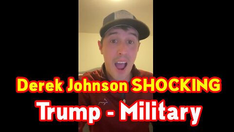 Derek Johnson SHOCKING News: Trump - Military 11/21/22