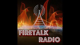 FireTalk Radio: Episode 50