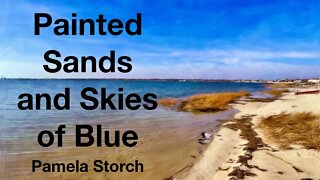 Painted Sands and Skies of Blue Poem | Music, Poetry & Photography by Pamela Storch