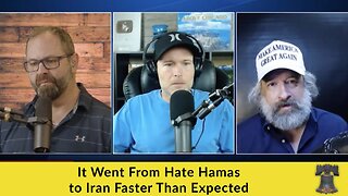 It Went From Hate Hamas to Iran Faster Than Expected