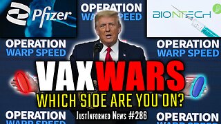 Is Pfizer Behind A MAJOR COVERUP As The VAX WARS Continue To ESCALATE? | JustInformed News #286