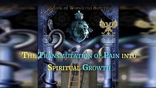 The Book of Wonderful Suffering: The Transmutation of Pain into Spiritual Growth!