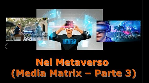 Nel Metaverso (Media Matrix – Parte 3)